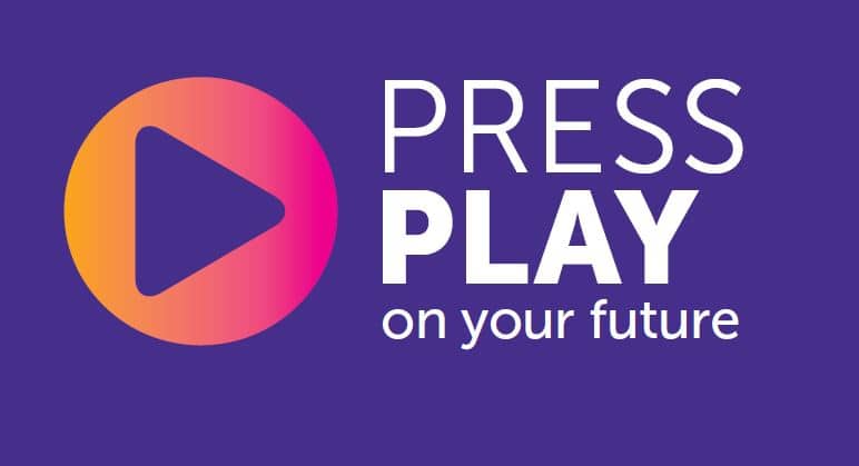Text graphic. White text on purple background that reads: Press play on your future. Accompanied by a press play button (purple triangle in an orange and pink circle representing a play button)