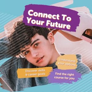 An image of a young man with the words "Connect To Your Future."